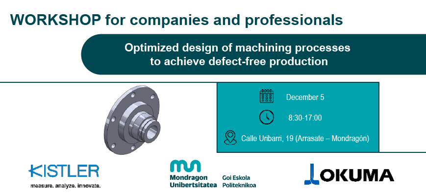 Mondragon Unibertsitatea, KISTLER and Okuma organize a conference for companies and professionals on optimized design of machining processes to achieve defect-free manufacturing